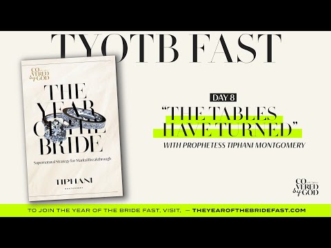 DAY 8 | THE TABLES HAVE TURNED | #THEYEAROFTHEBRIDE #TYOTB #TIPHANIMONTGOMERY #COVEREDBYGOD
