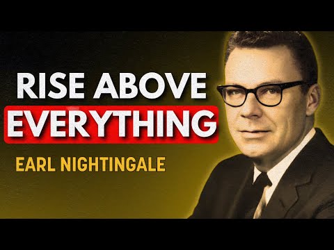 Train Your Mind To Rise | Earl Nightingale