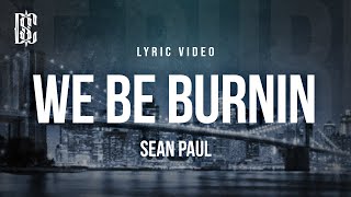 Sean Paul - We Be Burnin | Lyrics