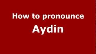 How to pronounce Aydin