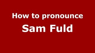 How to pronounce Sam Fuld