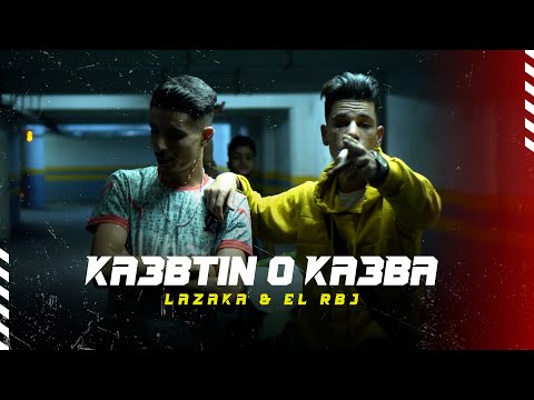 Lazaka ft El RBJ - Ka3btin o Ka3ba (Official Music Video)