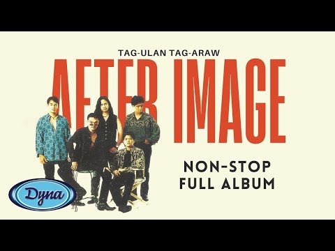 After Image - Tag-Ulan Tag-Araw Full Album (Non-Stop)