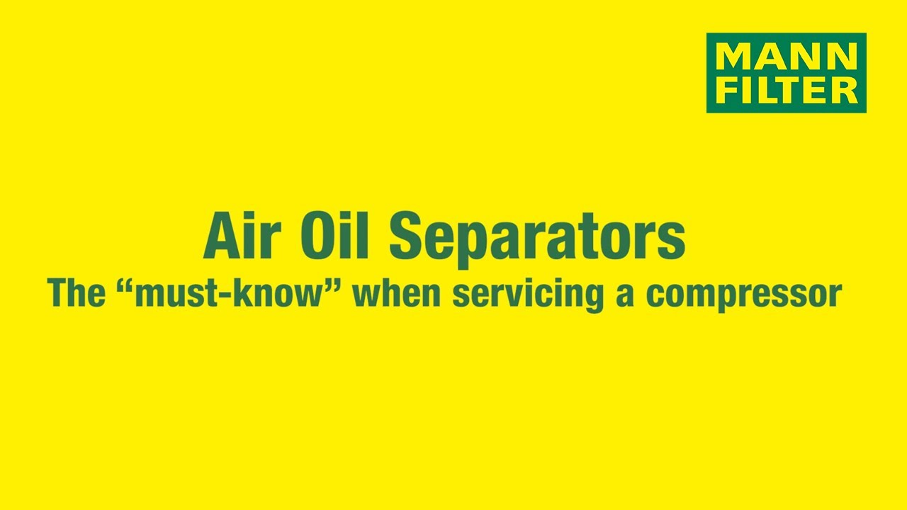 Air Oil Separators from MANN-FILTER: the „must know” when servicing a compressor