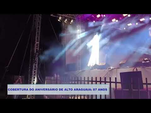 COBERTURA DO ANIVERSÁRIO DE ALTO ARAGUAIA  87 ANOS