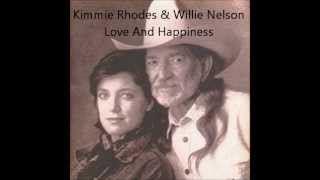 Kimmie Rhodes & Willie Nelson - Love And Happiness