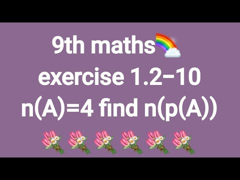 #9th maths exercise 1.2-10 #n(A)=4 findn(p(A)) #if n(A)=0 find n(p(A)) #n(p(A))=256 find n(A))