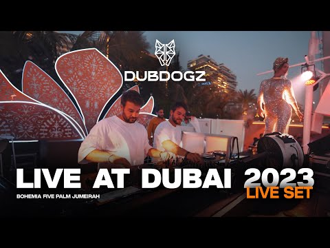 Dubdogz @ Dubai 2023 (Bohemia FIVE Palm Jumeirah)