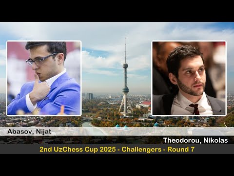GM Nijat Abasov vs GM Nikolas Theodorou | 2nd UzChess Cup 2025, Challengers | Round 7