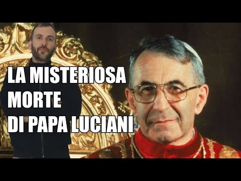 LA M0RTE DI PAPA LUCIANI - Un Mistero Vaticano