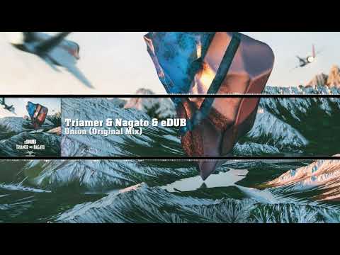 Triamer & Nagato & eDUB - Union (Original Mix)
