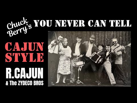 You Never Can Tell - Cajun-style rocker by R.Cajun & The Zydeco Bros.