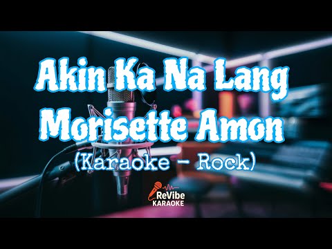 Akin Ka Na Lang Rock Version Karaoke - Morisette Amon