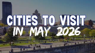 Most Beautiful Cities to Visit in May 2026  | Perfect Travel Destinations
