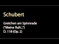 Schubert - D. 118 (Op. 2) Gretchen am Spinnrade ...