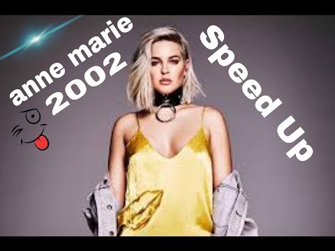 Anne Marie - 2002 (speed up)