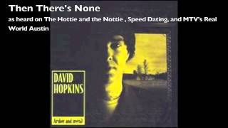 David Hopkins "Then There's None"