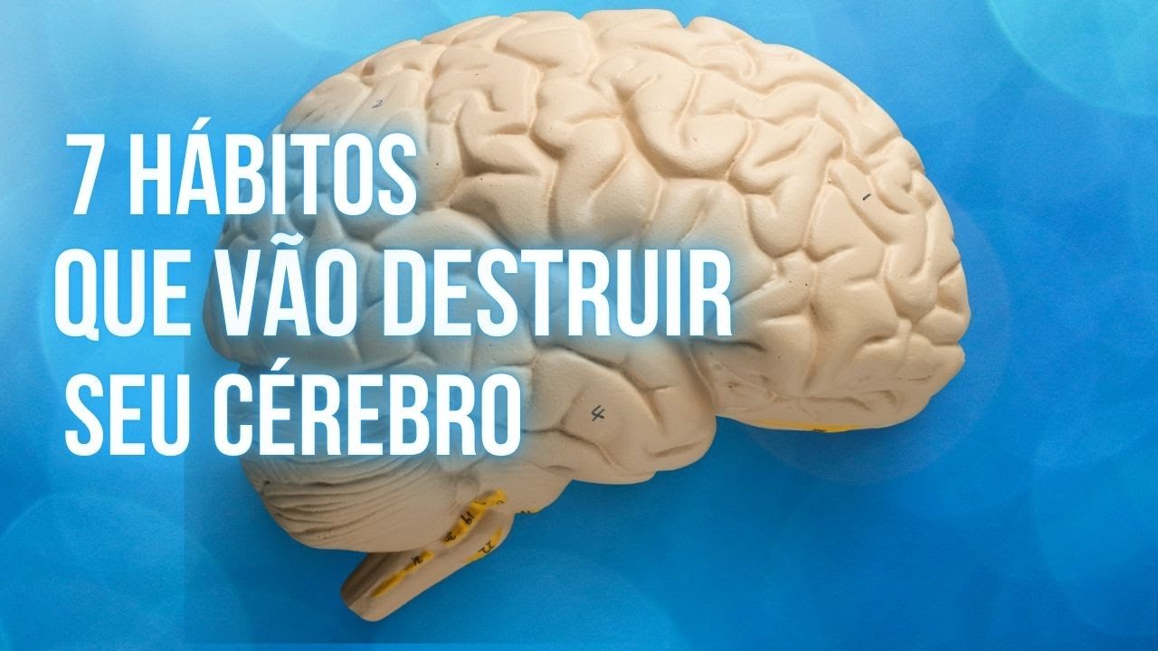 Esses hábitos podem danificar o seu cérebro e  a sua mente de maneira irreparável.
