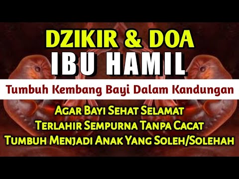 Dzikir Ibu Hamil Agar Janin Sehat & Terlahir Tanpa Cacat - Doa Ibu Hamil dan Janin