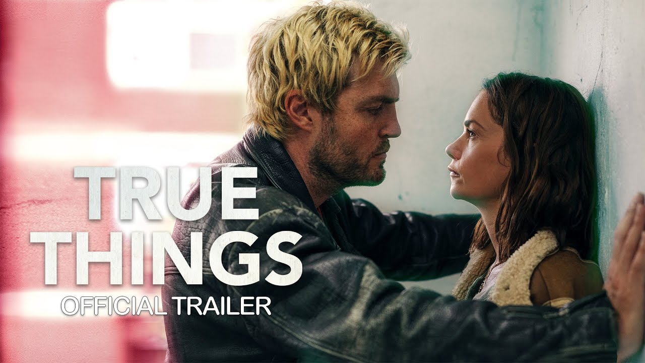 "True Things" - Official Trailer