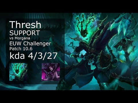 Thresh Support vs Morgana - EUW Challenger 4/3/27 Patch 10.6 Gameplay