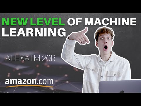 AlexaTM 20B: NEW LEVEL of machine learning