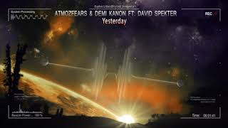 Atmozfears &amp; Demi Kanon ft. David Spekter - Yesterday [HQ Edit]