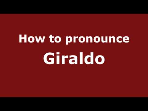 How to Pronounce Giraldo in Spanish - PronounceNames.com