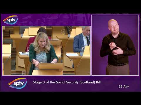 Social Security (Scotland) Bill [Stage 3] - Part 1: Proceedings (BSL) - 25 April 2018