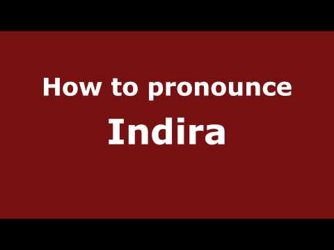 How to Pronounce Indira - PronounceNames.com