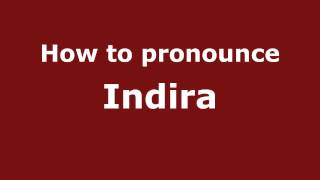 How to pronounce Indira