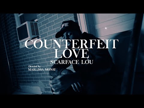 Scarface Lou- Counterfeit Love | Visual by @MarlissaMonay