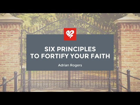 Adrian Rogers: Six Principles to Fortify Your Faith (2390)
