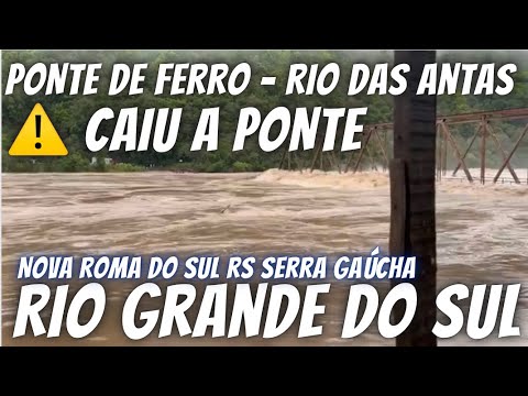 ⚠️ CAIU A PONTE | PONTE DE FERRO, RIO DAS ANTAS, NOVA ROMA DO SUL, RIO GRANDE DO SUL, RS, BRASIL