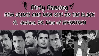 Download lagu New Kids On The Block ft. Joshua, DK, Dino of SEVENTEEN - Dirty Dancing Lyrics [Dem Jointz Remix] mp3