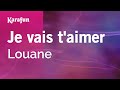 Je vais t'aimer - Louane | Karaoke Version | KaraFun