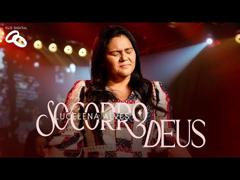Lucelena Alves - Socorro Deus I Clip Oficial