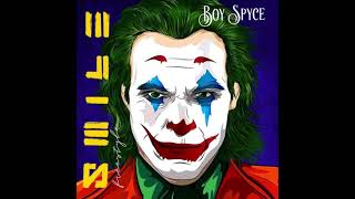Boy Spyce - Smile (Official Audio)