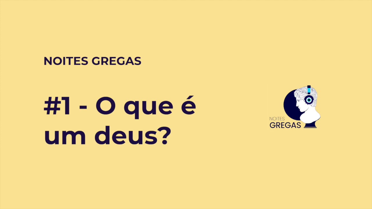 #01 - O que é um Deus? - Podcast Noites Gregas