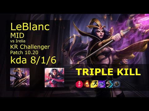 LeBlanc Mid vs Irelia - KR Challenger 8/1/6 Patch 10.20 Gameplay // [롤] 르블랑 vs 이렐리아 미드
