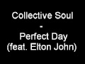 Collective Soul - Perfect Day (feat. Elton John /w lyrics)