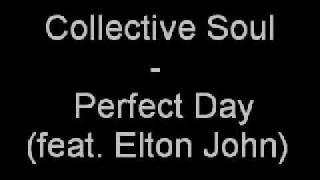 Collective Soul - Perfect Day (feat. Elton John /w lyrics)
