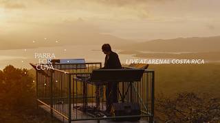 Parra for Cuva - Live @ Vulcano Arenal x Costa Rica 2026