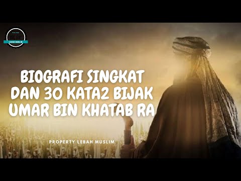 KISAH UMAR BIN KHATAB | BIOGRAFI SINGKAT DAN 30 KATA2 BIJAK
