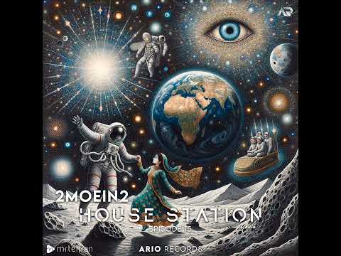 2MOEIN2 - House Station EP15