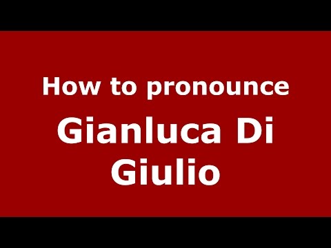 How to pronounce Gianluca Di Giulio (Italian/Italy)  - PronounceNames.com