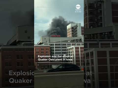 Explosion and fire erupt at Quaker Oats plant in Iowa