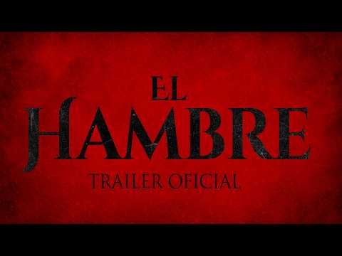 The Hunger El Hambre - Trailer oficial trailer thumbnail