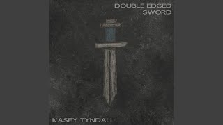 Kasey Tyndall Double Edged Sword