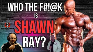 Unveiling Shawn Ray: Overcoming Haters & Building Wealth Post-bodybuilding